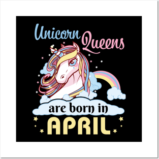 Unicorns Queens Are Born In April Happy Birthday To Me Mom Nana Aunt Sister Daughter Wife Niece Posters and Art